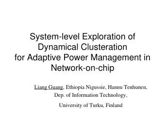 System-level Exploration of  Dynamical Clusteration  for Adaptive Power Management in
