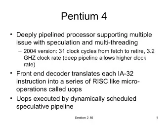 Pentium 4   Deeply pipelined processor supporting multiple  issue with speculation and