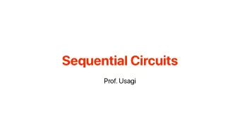 Sequential Circuits  Prof. Usagi  Recap: Whats 16777216 special about?  0  10010111  0000 0000
