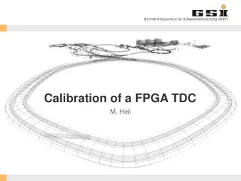 Calibration of a FPGA TDC  M. Heil  GSI Helmholtzzentrum fr Schwerionenforschung GmbH