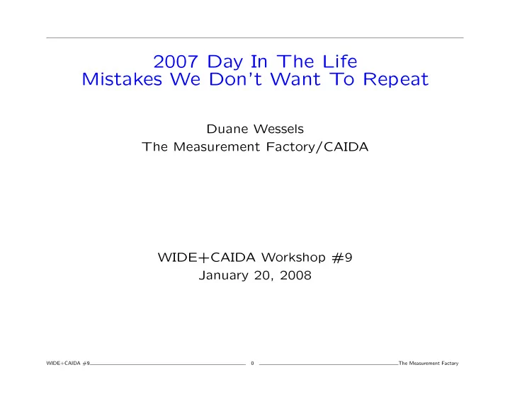 2007 day in the life mistakes we don t want to repeat