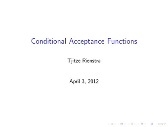 Conditional Acceptance Functions  Tjitze Rienstra  April 3, 2012  Introduction  Argumentation