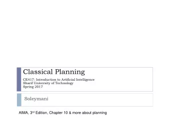 Classical Planning  CE417: Introduction to Artificial Intelligence  Sharif University of Technology