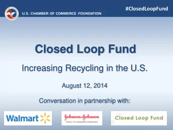 Closed Loop Fund  Increasing Recycling in the U.S.  August 12, 2014  Conversation in partnership