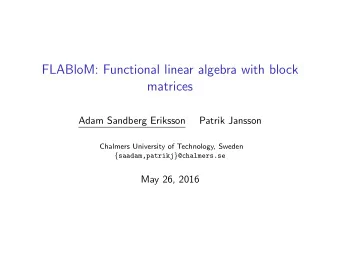 FLABloM: Functional linear algebra with block  matrices  Adam Sandberg Eriksson  Patrik Jansson