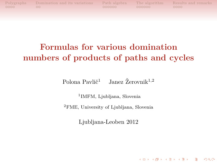 formulas for various domination numbers of products of