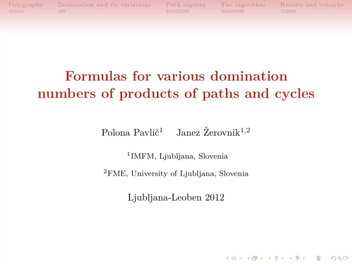 formulas for various domination numbers of products of
