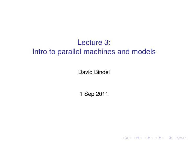 lecture 3 intro to parallel machines and models