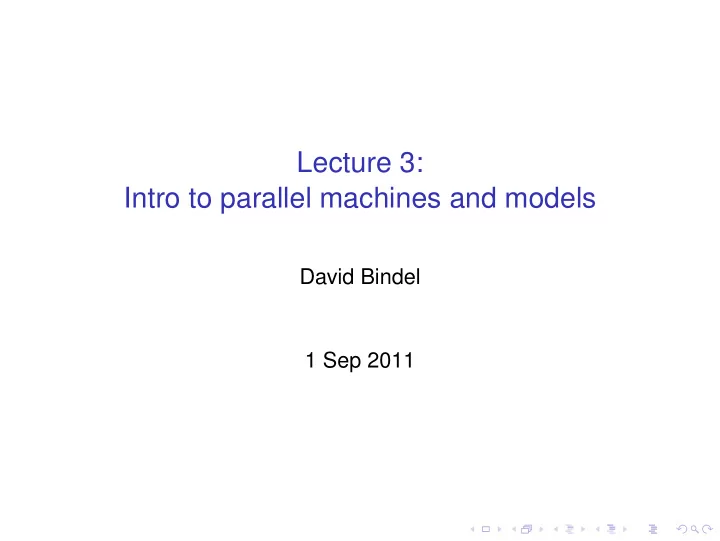 lecture 3 intro to parallel machines and models