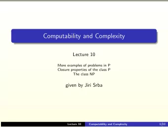 Computability and Complexity  Lecture 10  More examples of problems in P  Closure properties of the