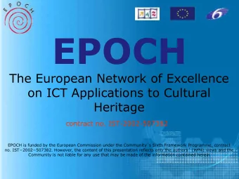 EPOCH  The European Network of Excellence  on ICT Applications to Cultural  Heritage contract no.