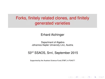Forks, finitely related clones, and finitely  generated varieties  Erhard Aichinger  Department of