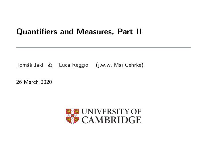 quantifiers and measures part ii