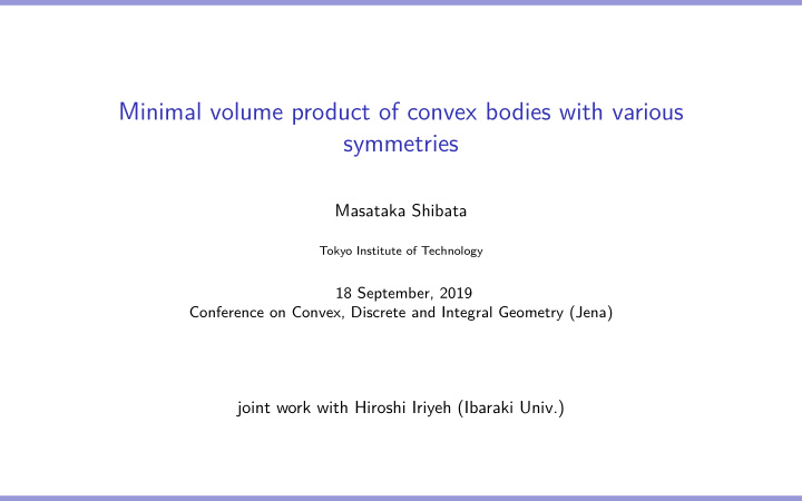 minimal volume product of convex bodies with various