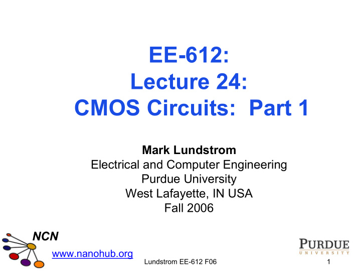 ee 612 lecture 24 cmos circuits part 1
