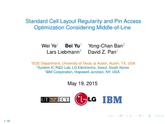 Standard Cell Layout Regularity and Pin Access  Optimization Considering Middle-of-Line Wei Ye 1