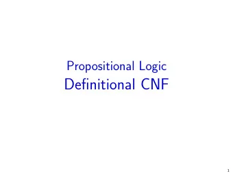 Definitional CNF  1  Definitional CNF  The definitional CNF of a formula is obtained in 2 steps: 1.