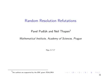 Random Resolution Refutations ak and Neil Thapen 1  Pavel Pudl  Mathematical Institute, Academy