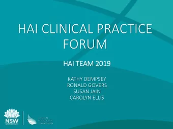 HAI CLINICAL PRACTICE  FORUM  HA  HAI T  TEAM 2  2019  019  KATHY DEMPSEY  RONALD GOVERS  SUSAN