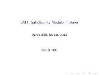 SMT: Satisfiability Modulo Theories  Ranjit Jhala, UC San Diego  April 9, 2013  Decision Procedures
