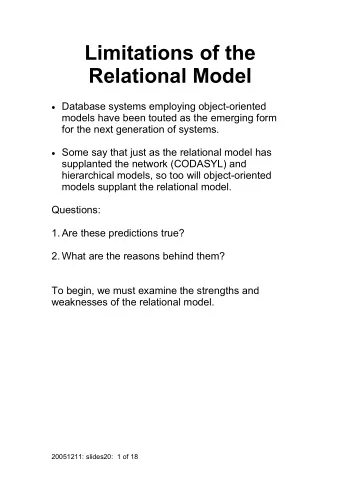 Limitations of the  Relational Model  Database systems employing object-oriented  models have
