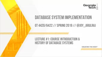 DATABASE SYSTEM IMPLEMENTATION  GT 4420/6422 // SPRING 2019 // @JOY_ARULRAJ  LECTURE #1: COURSE