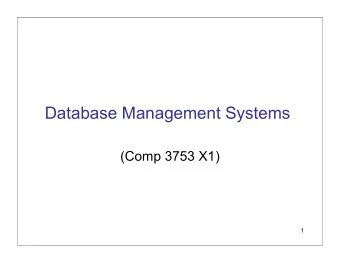 Database Management Systems  (Comp 3753 X1)  1  Who I am   Instructor: Darcy Benoit