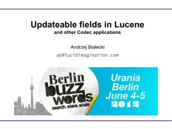 Updateable fields in Lucene and other Codec applications Andrzej Bia  ecki  Agenda  Codec