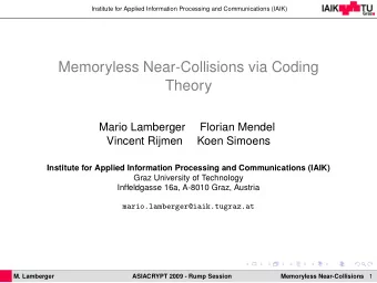 Memoryless Near-Collisions via Coding  Theory  Mario Lamberger  Florian Mendel  Vincent Rijmen