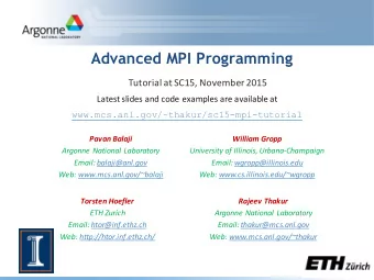 Advanced MPI Programming  Tutorial at SC15, November 2015  Latest slides and code examples are