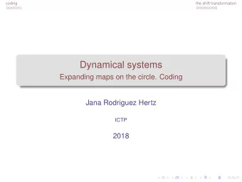 Dynamical systems  Expanding maps on the circle. Coding  Jana Rodriguez Hertz  ICTP  2018  coding