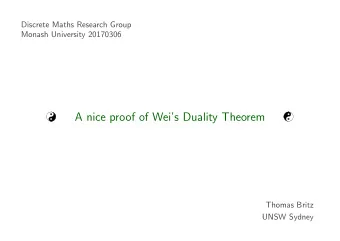 A nice proof of Weis Duality Theorem  Thomas Britz  UNSW Sydney  1 0 1 0 1 0 1  Coding Theory