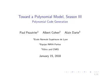 Toward a Polynomial Model, Season III  Polynomial Code Generation Paul Feautrier 1 Albert Cohen 2