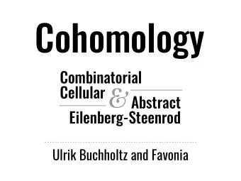 Cohomology  Combinatorial  Cellular  &amp;  Abstract  Eilenberg-Steenrod  Ulrik Buchholtz and
