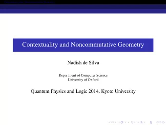 Contextuality and Noncommutative Geometry  Nadish de Silva  Department of Computer Science