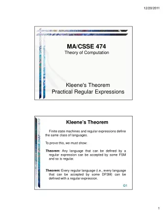 MA/CSSE 474  Theory of Computation  Kleene's Theorem  Practical Regular Expressions  Kleenes