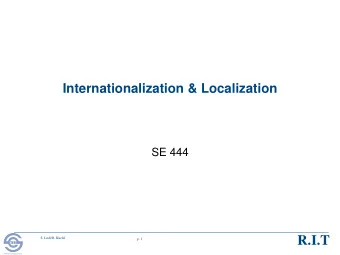 R.I.T  S. Ludi/R. Kuehl  p. 1  R I T  Software Engineering  The Basics  Locale  set of