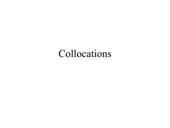 Collocations  Introduction  A COLLOCATION is an expression consisting of  two or more words that