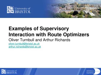Interaction with Route Optimizers  Oliver Turnbull and Arthur Richards