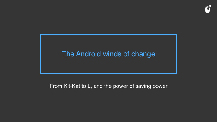 the android winds of change