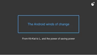 The Android winds of change  From Kit-Kat to L, and the power of saving power  Why are you here?