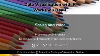Data Visualisation with R  Data Visualisation with R  Workshop Day 1  Workshop Day 1  Scales and