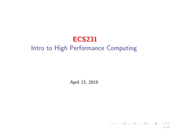 ECS231  Intro to High Performance Computing  April 13, 2019  1 / 33  Algorithm design and