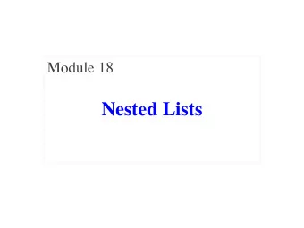 Nested Lists  Motivating this Course Module   In previous video series, introduced lists  All