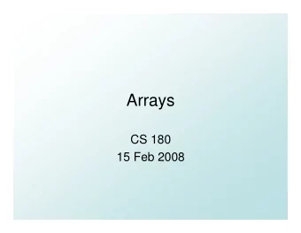 Arrays  CS180  15Feb2008  Announcements   Exam1GradesonBlackboard