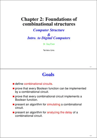 Chapter 2: Foundations of  combinational structures  Computer Structure  &amp;  Intro. to Digital