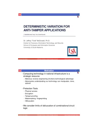 ANTI-TAMPER APPLICATIONS  J. T  odd McDonald, Y ong C. Kim, Daniel Koranek Dr. Jeffrey Todd