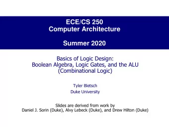 Computer Architecture  Summer 2020  Basics of Logic Design:  Boolean Algebra, Logic Gates, and the