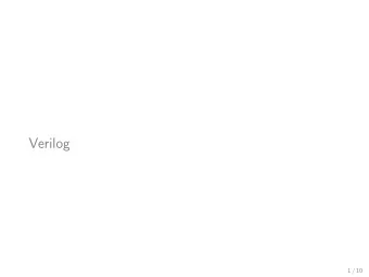 Verilog  1 / 10  What it is  Verilog is hardware description language  Describes the functions