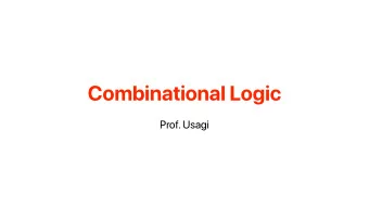Combinational Logic  Prof. Usagi  2  Recap: Logic Design?